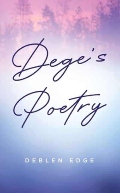 Deblen Edge · Dege's Poetry (Pocketbok) (2020)