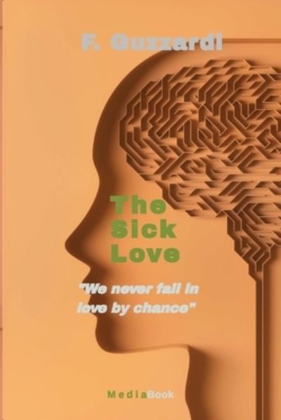 Cover for Amazon Digital Services LLC - KDP Print US · The sick Love (Paperback Book) (2021)