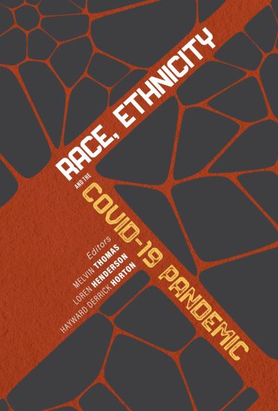 Cover for Melvin Thomas · Race, Ethnicity, and the COVID–19 Pandemic (Hardcover Book) (2023)