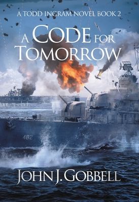 Cover for John J. Gobbell · Code for Tomorrow (Book) (2020)