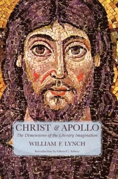 Cover for William F Lynch · Christ and Apollo: The Dimensions of the Literary Imagination (Hardcover Book) (2021)