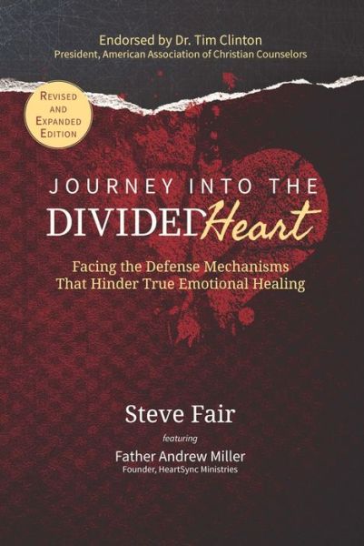 Cover for Steve Fair · Journey Into The Divided Heart: Facing the Defense Mechanisms That Hinder True Emotional Healing (Paperback Book) (2020)