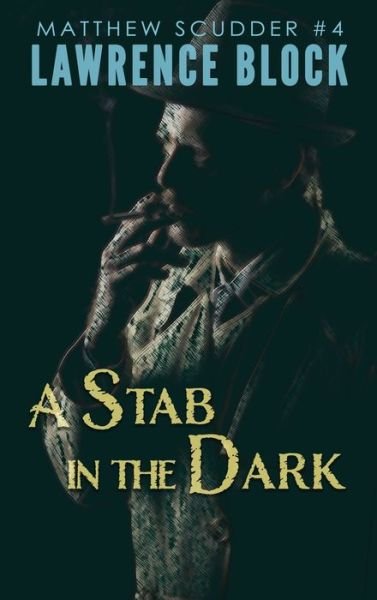 Cover for Lawrence Block · A Stab in the Dark - Matthew Scudder Mysteries (Inbunden Bok) (2020)