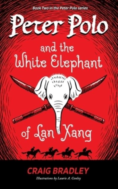 Cover for Craig Bradley · Peter Polo and the White Elephant of Lan Xang (Book) (2023)