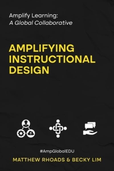 Cover for Matthew Rhoads · Amplify Learning : A Global Collaborative - Amplifying Instructional Design (Buch) (2022)