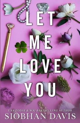Cover for Siobhan Davis · Let Me Love You (Special Edition Paperback) (Paperback Bog) (2023)