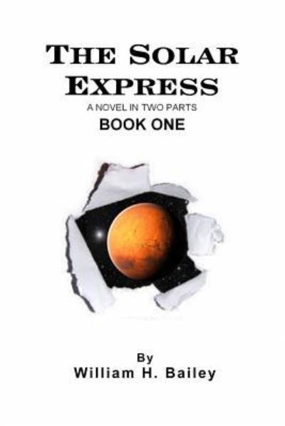 Cover for William H Bailey · The Solar Express Book One (Paperback Book) (2017)