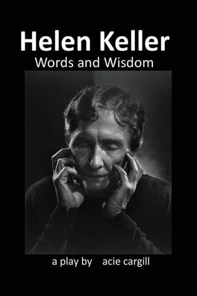 Cover for Acie Cargill · Helen Keller, Words and Wisdom (Paperback Bog) (2017)