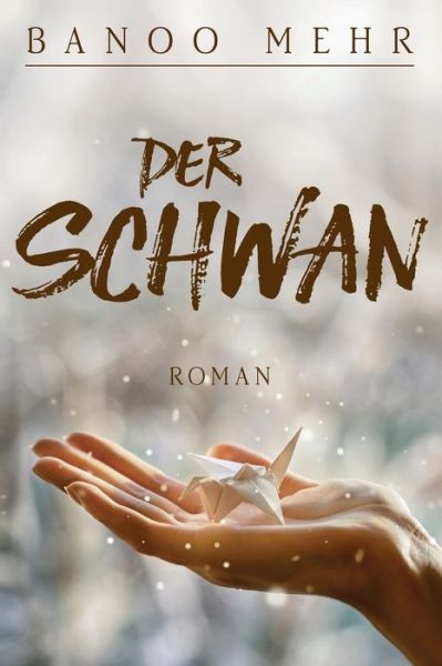 Cover for Banoo Mehr · Der Schwan (Paperback Book) (2017)