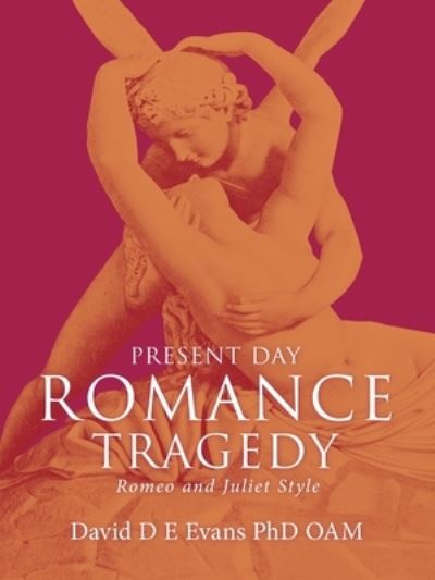 Cover for David D. E. Evans  OAM · Present Day Romance Tragedy (Book) (2022)