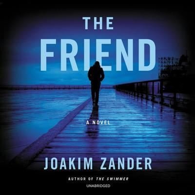 Cover for Joakim Zander · The Friend Lib/E (CD) (2019)