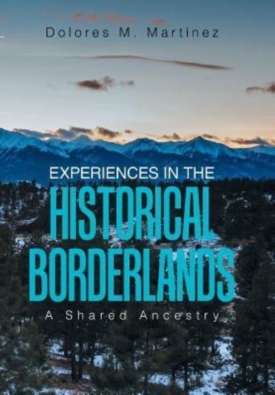 Cover for Dolores M Martinez · Experiences in the Historical Borderlands (Gebundenes Buch) (2018)