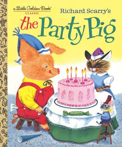 Richard Scarry's The Party Pig - Little Golden Book - Kathryn Jackson - Books - Random House USA Inc - 9781984849878 - May 14, 2019
