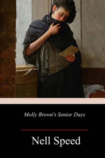 Cover for Nell Speed · Molly Brown's Senior Days (Paperback Book) (2018)