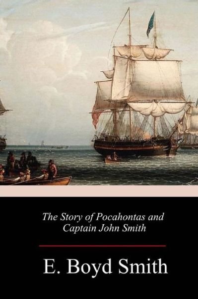 Cover for E Boyd Smith · The Story of Pocahontas and Captain John Smith (Paperback Book) (2018)