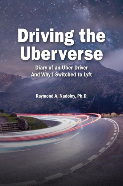 Cover for Raymond Adam Nadolny Ph D · Driving the Uberverse (Taschenbuch) (2018)