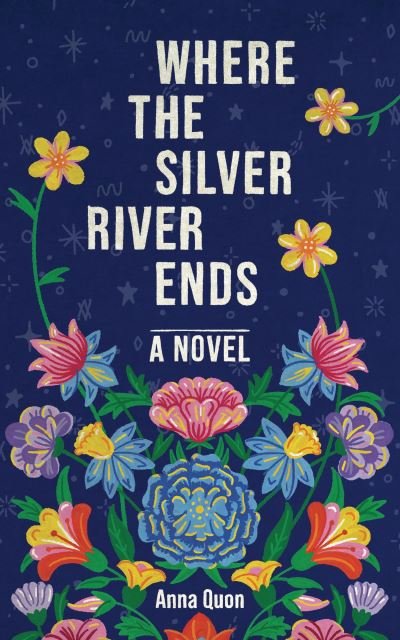 Cover for Anna Quon · Where the Silver River Ends (Pocketbok) (2022)