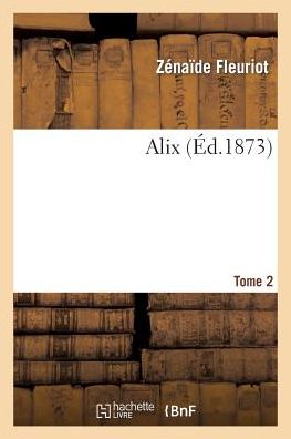 Alix. Tome 2 - Fleuriot-z - Livros - HACHETTE LIVRE-BNF - 9782011740878 - 1 de julho de 2013