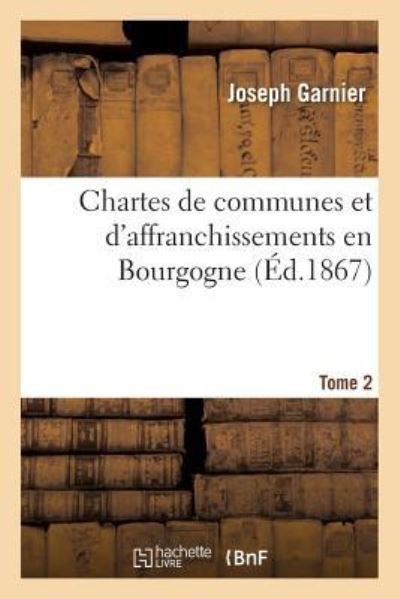 Cover for Gabbriel Breunot · Chartes de Communes Et d'Affranchissements En Bourgogne. Tome 2 (Pocketbok) (2017)