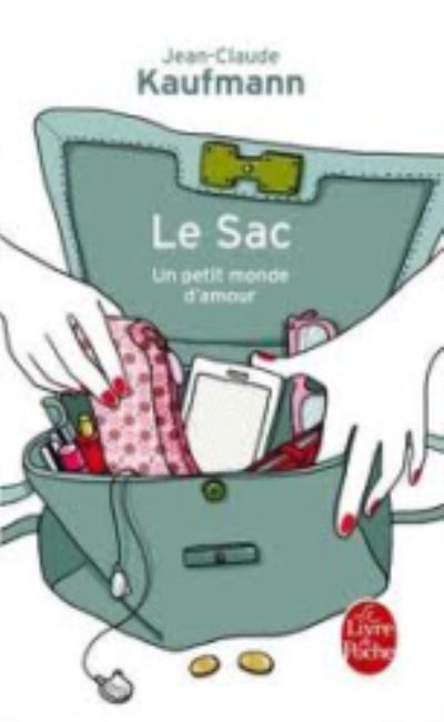 Le sac: un petit monde d'amour - Jean-Claude Kaufmann - Books - Le Livre de poche - 9782253131878 - August 29, 2012