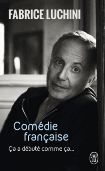 Cover for Fabrice Luchini · Comedie francaise: ca a debute comme ca... (Paperback Book) (2017)