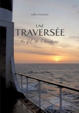 Cover for Gilles Foucher · Une Traversée (Paperback Book) (2022)