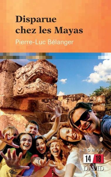 Cover for Pierre-Luc Bélanger · Disparue chez les Mayas (Paperback Book) (2017)