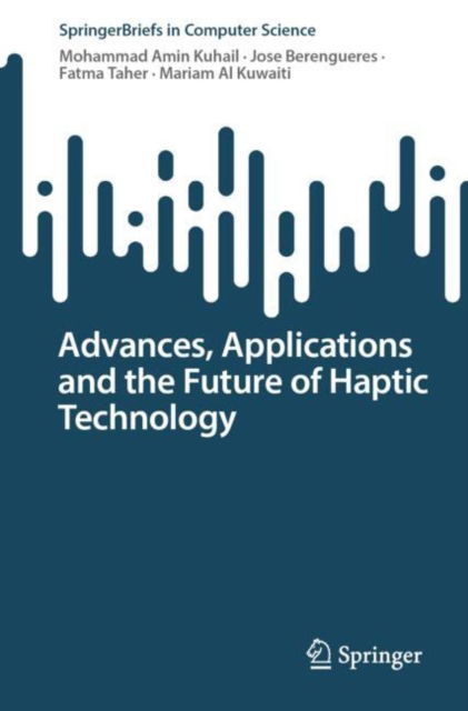 Cover for Mohammad Amin Kuhail · Advances, Applications and the Future of Haptic Technology - SpringerBriefs in Computer Science (Paperback Book) [2024 edition] (2024)