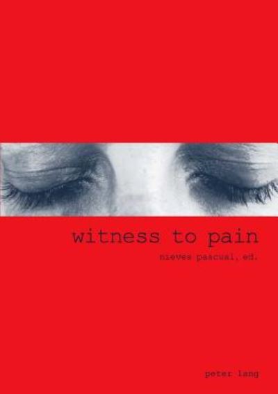 Cover for Witness to Pain: Essays on the Translation of Pain into Art (Paperback Book) (2005)