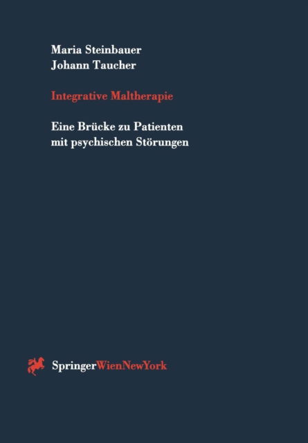 Cover for Maria Steinbauer · Integrative Maltherapie: Eine Brucke Zu Patienten Mit Psychischen Stoerungen (Paperback Book) [German edition] (1997)