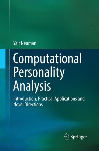 Cover for Yair Neuman · Computational Personality Analysis: Introduction, Practical Applications and Novel Directions (Paperback Book) [Softcover reprint of the original 1st ed. 2016 edition] (2018)