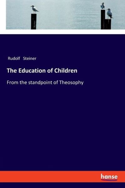 Cover for Steiner · The Education of Children (Bok) (2019)