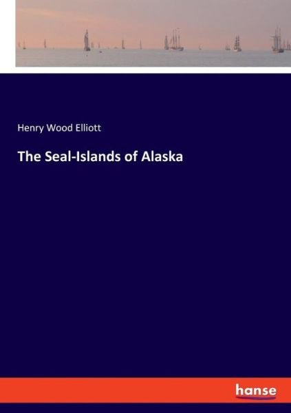 Cover for Elliott · The Seal-Islands of Alaska (Bok) (2019)