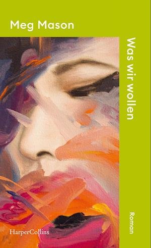 Cover for Meg Mason · Was wir wollen (Bog) (2022)