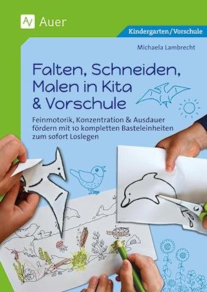 Cover for Michaela Lambrecht · Falten, Schneiden, Malen in Kita &amp; Vorschule (Book) (2023)