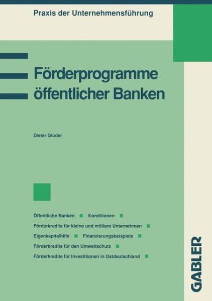 Cover for Dieter Gluder · Foerderprogramme OEffentlicher Banken - Praxis Der Unternehmensfuhrung (Paperback Book) [1993 edition] (1993)