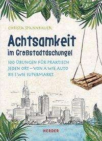 Cover for Spannbauer · Achtsamkeit im Großstadtdsch (Bog)