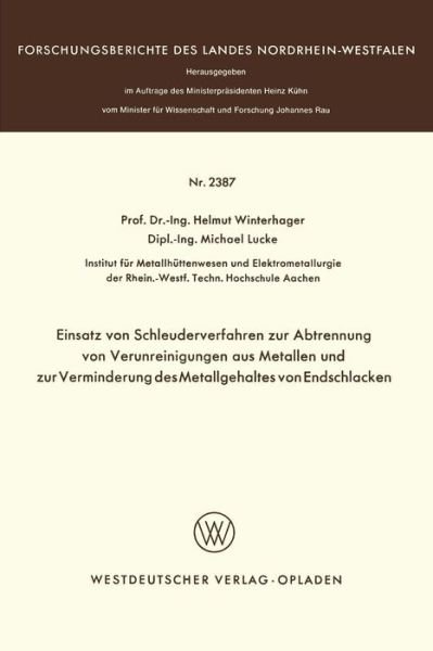 Cover for Helmut Winterhager · Einsatz Von Schleuderverfahren Zur Abtrennung Von Verunreinigungen Aus Metallen Und Zur Verminderung Des Metallgehaltes Von Endschlacken (Pocketbok) [1973 edition] (1973)