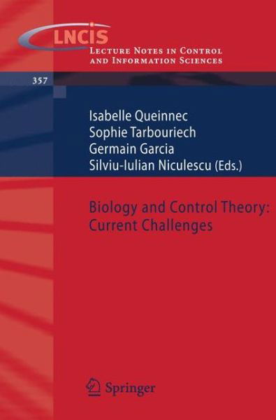 Cover for Isabelle Queinnec · Biology and Control Theory: Current Challenges - Lecture Notes in Control and Information Sciences (Taschenbuch) [2007 edition] (2007)