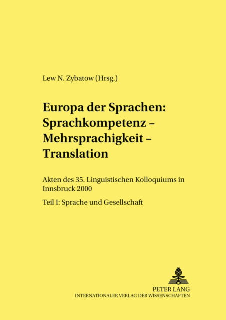 Cover for Europa Der Sprachen: Sprachkompetenz - Mehrsprachigkeit - Translation: Akten Des 35. Linguistischen Kolloquiums in Innsbruck 2000 Teil I: Sprache Und Gesellschaft - Linguistik International, (Paperback Book) (2003)