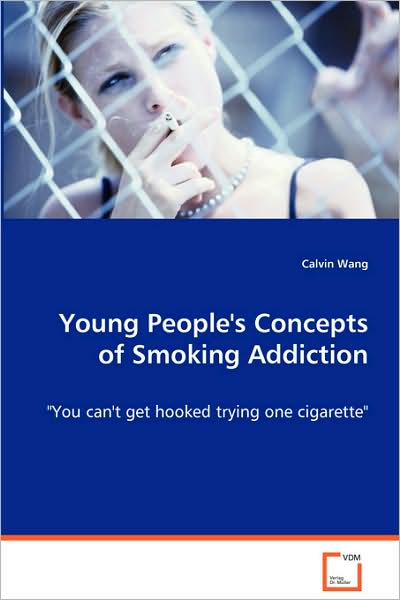 Cover for Calvin Wang · Young People's Concepts of Smoking Addiction (Paperback Book) (2008)