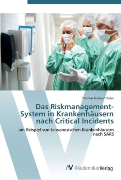 Das Riskmanagement-System - Gstraunthaler - Boeken -  - 9783639442878 - 13 juli 2012