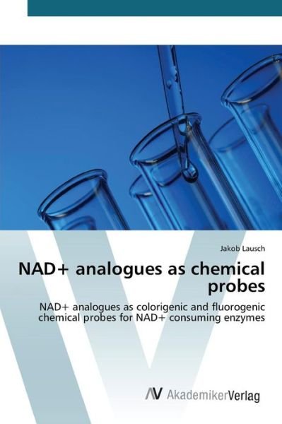 Cover for Lausch Jakob · Nad+ Analogues As Chemical Probes (Paperback Book) (2015)