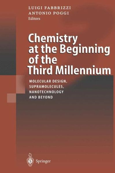 Cover for Luigi Fabbrizzi · Chemistry at the Beginning of the Third Millennium: Molecular Design, Supramolecules, Nanotechnology and Beyond (Paperback Book) [Softcover reprint of hardcover 1st ed. 2000 edition] (2010)