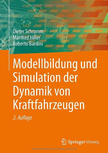 Cover for Dieter Schramm · Modellbildung Und Simulation Der Dynamik Von Kraftfahrzeugen (Hardcover Book) [2nd 2., Vollst. Uberarb. Aufl. 201 edition] (2013)