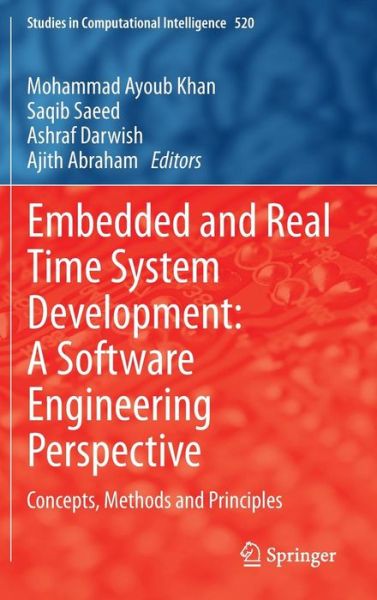 Cover for Mohammad Ayoub Khan · Embedded and Real Time System Development: A Software Engineering Perspective: Concepts, Methods and Principles - Studies in Computational Intelligence (Hardcover Book) [2014 edition] (2013)