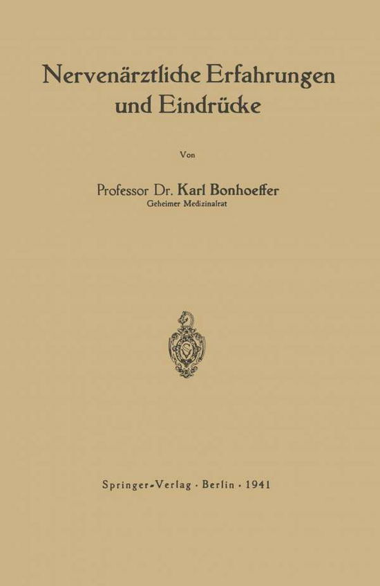 Cover for Karl Bonhoeffer · Nervenarztliche Erfahrungen Und Eindrucke (Paperback Book) [1941 edition] (1941)