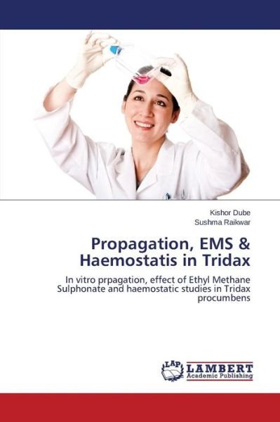 Cover for Dube Kishor · Propagation, Ems &amp; Haemostatis in Tridax (Pocketbok) (2015)