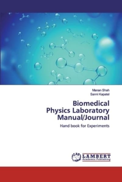Biomedical Physics Laboratory Manu - Shah - Books -  - 9783659903878 - September 25, 2019