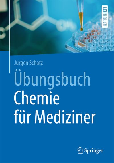 Cover for Jurgen Schatz · Ubungsbuch Chemie fur Mediziner - Springer-Lehrbuch (Paperback Book) (2017)